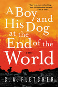 Cover Image for A Boy and His Dog at the End of the World -- C. a. Fletcher, Paperback