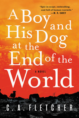 Cover Image for A Boy and His Dog at the End of the World -- C. a. Fletcher, Paperback