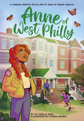 Cover Image for Anne of West Philly: A Modern Graphic Retelling of Anne of Green Gables -- Ivy Noelle Weir, Paperback