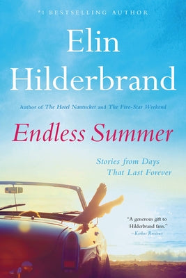 Cover Image for Endless Summer: Stories from Days That Last Forever -- Elin Hilderbrand, Paperback