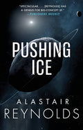 Cover Image for Pushing Ice -- Alastair Reynolds, Paperback