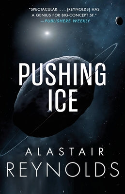Cover Image for Pushing Ice -- Alastair Reynolds, Paperback