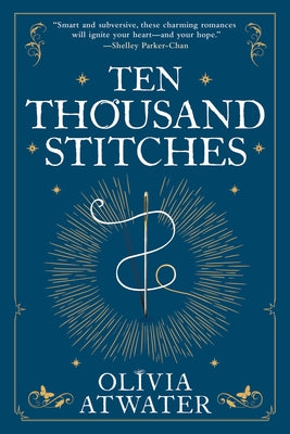 Cover Image for Ten Thousand Stitches -- Olivia Atwater, Paperback