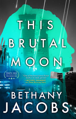 Cover Image for This Brutal Moon -- Bethany Jacobs, Paperback