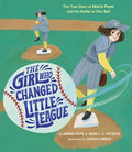 Cover Image for The Girl Who Changed Little League: The True Story of Maria Pepe and Her Battle to Play Ball -- Maria Pepe, Hardcover