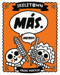 Cover Image for Skeletown: Más. ¡Menos! -- Rhode Montijo, Hardcover