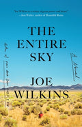 Cover Image for The Entire Sky -- Joe Wilkins, Hardcover