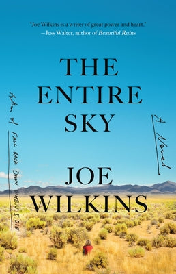 Cover Image for The Entire Sky -- Joe Wilkins, Hardcover