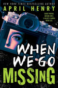 Cover Image for When We Go Missing -- April Henry, Hardcover
