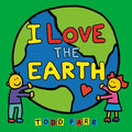 Cover Image for I Love the Earth -- Todd Parr, Board Books