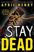 Cover Image for Stay Dead -- April Henry, Hardcover