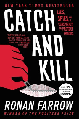 Cover Image for Catch and Kill: Lies, Spies, and a Conspiracy to Protect Predators -- Ronan Farrow, Paperback