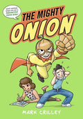 Cover Image for The Mighty Onion -- Mark Crilley, Hardcover