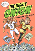 Cover Image for The Mighty Onion and Guinea Pig Girl! -- Mark Crilley, Hardcover
