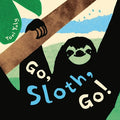 Cover Image for Go, Sloth, Go! -- Toni Yuly, Hardcover