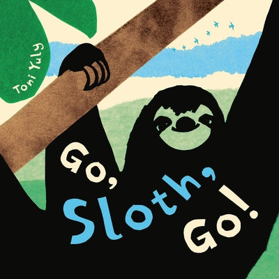 Cover Image for Go, Sloth, Go! -- Toni Yuly, Hardcover