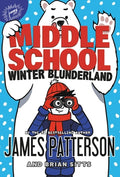 Cover Image for Middle School: Winter Blunderland -- James Patterson, Hardcover