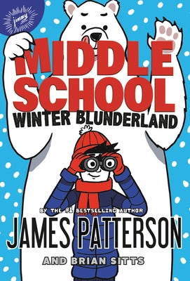 Cover Image for Middle School: Winter Blunderland -- James Patterson, Hardcover