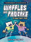 Cover Image for Waffles and Pancake: Planetary-Yum (a Graphic Novel) -- Drew Brockington, Hardcover