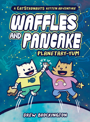 Cover Image for Waffles and Pancake: Planetary-Yum (a Graphic Novel) -- Drew Brockington, Hardcover