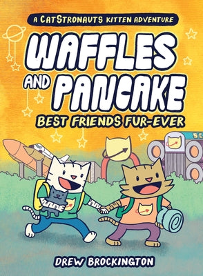 Cover Image for Waffles and Pancake: Best Friends Fur-Ever (a Graphic Novel) -- Drew Brockington, Hardcover