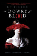 Cover Image for A Dowry of Blood -- S. T. Gibson, Hardcover