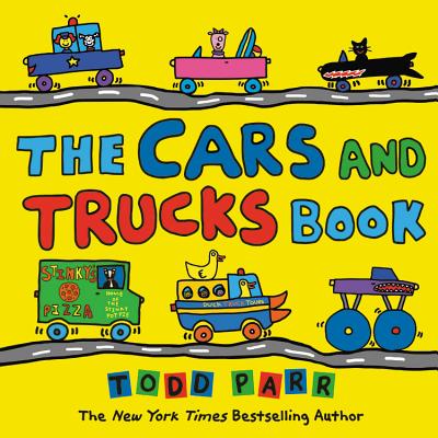 Cover Image for The Cars and Trucks Book -- Todd Parr, Hardcover