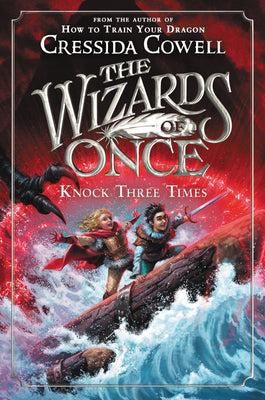Cover Image for The Wizards of Once: Knock Three Times -- Cressida Cowell, Paperback