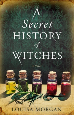 Cover Image for A Secret History of Witches -- Louisa Morgan, Paperback