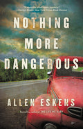 Cover Image for Nothing More Dangerous -- Allen Eskens, Paperback