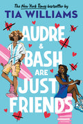 Cover Image for Audre & Bash Are Just Friends -- Tia Williams, Paperback