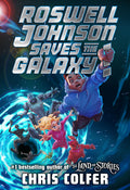 Cover Image for Roswell Johnson Saves the Galaxy! -- Chris Colfer, Hardcover
