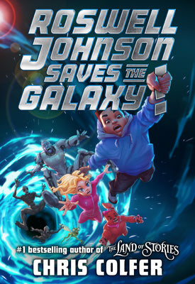 Cover Image for Roswell Johnson Saves the Galaxy! -- Chris Colfer, Hardcover