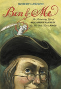 Cover Image for Ben and Me: An Astonishing Life of Benjamin Franklin by His Good Mouse Amos -- Robert Lawson, Paperback