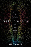 Cover Image for Wild Embers -- Nikita Gill, Paperback