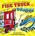 Cover Image for Fire Truck vs. Dragon -- Chris Barton, Hardcover