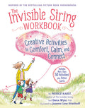 Cover Image for The Invisible String Workbook: Creative Activities to Comfort, Calm, and Connect -- Patrice Karst, Paperback