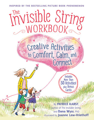 Cover Image for The Invisible String Workbook: Creative Activities to Comfort, Calm, and Connect -- Patrice Karst, Paperback