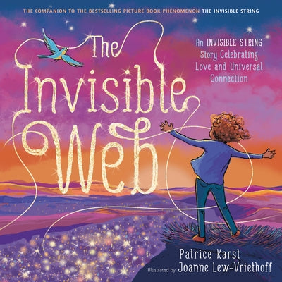 Cover Image for The Invisible Web: An Invisible String Story Celebrating Love and Universal Connection -- Patrice Karst, Paperback