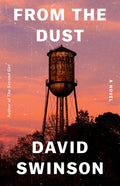 Cover Image for From the Dust -- David Swinson, Hardcover