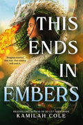 Cover Image for This Ends in Embers -- Kamilah Cole, Hardcover