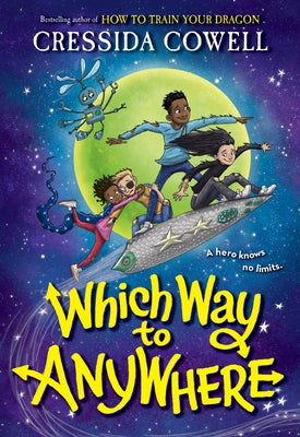Cover Image for Which Way to Anywhere -- Cressida Cowell, Paperback