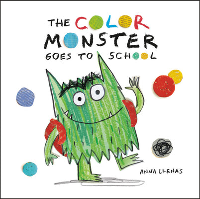 Cover Image for The Color Monster Goes to School -- Anna Llenas, Hardcover