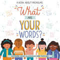 Cover Image for What Are Your Words?: A Book about Pronouns -- Katherine Locke, Hardcover