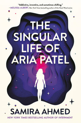 Cover Image for The Singular Life of Aria Patel -- Samira Ahmed, Hardcover