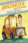 Cover Image for Bulldozer's Big Rescue -- Elise Broach, Paperback