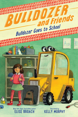 Cover Image for Bulldozer Goes to School -- Elise Broach, Paperback