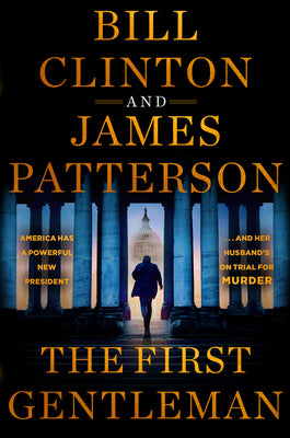 Cover Image for The First Gentleman: A Thriller -- James Patterson, Hardcover