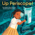 Cover Image for Up Periscope!: How Engineer Raye Montague Revolutionized Shipbuilding -- Jennifer Swanson, Hardcover