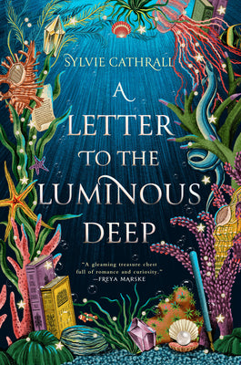 Cover Image for A Letter to the Luminous Deep -- Sylvie Cathrall, Paperback